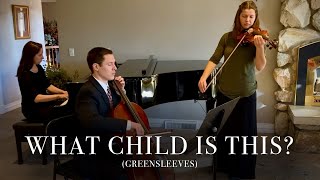 What Child Is This Greensleeves  Violin amp Cello Trio [upl. by Sedgewinn]