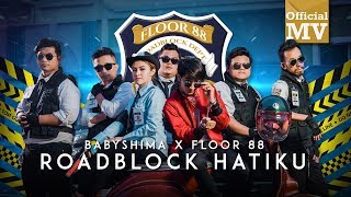 Baby Shima amp Floor 88  Roadblock Hatiku Official Music Video [upl. by Tham93]