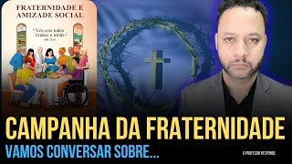 A CAMPANHA DA FRATERNIDADE E A AMIZADE SOCIAL I Rafael Brito [upl. by Elleron406]