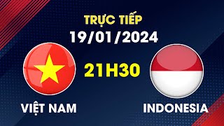 🔴 Trực Tiếp  Việt Nam  Indonesia  Siêu Đại Chiến [upl. by Anana]