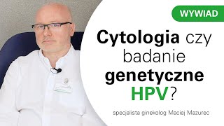 Cytologia czy badanie genetyczne HPV HD [upl. by Lednor]