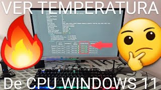 💻🔥 Cómo VER la TEMPERATURA de tu CPU en WINDOWS 11 SABER la TEMPERATURA de mi PC [upl. by Ylak]