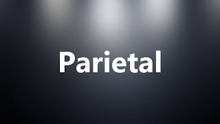 Parietal  Medical Meaning and Pronunciation [upl. by Wenger12]