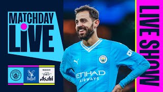 MATCHDAY LIVE  Man City v Crystal Palace  Premier League [upl. by Dlareme]