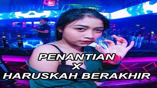 PENANTIAN X HARUSKAH BERAKHIR 2021  DINAR KONAY BREAKBEAT [upl. by Aniluap673]