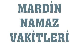 Mardin Namaz Vakitleri [upl. by Wardieu168]