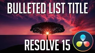 How to Make a Bulleted List Title Overlay  DaVinci Resolve 15 Tutorial [upl. by Medwin]