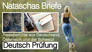 Briefe Deutsch Prüfung schreiben Intro quotNataschas Reiseberichte Deutschland Österreich Schweizquot [upl. by Longmire]