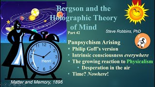 Bergsons Holographic Theory  42u  Panpsychism Arising Updated version [upl. by Ponce]