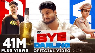 BYE DARLING Official Video  KD DESIROCK  Fiza Choudhary  New Haryanvi Songs Haryanavi 2021 [upl. by Nohsed763]