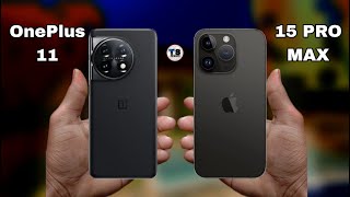 iPhone 15 Pro Max Vs OnePlus 11 [upl. by Baxie624]