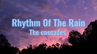 The cascades  Rhythm of the rain lyrics [upl. by Ainatnas]