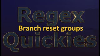 Branch reset groups  capture different patterns into same groups [upl. by Delanty293]