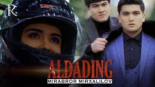 Mirabror Mirxalilov  Aldading  Мираброр Мирхалилов  Алдадинг [upl. by Eisus]