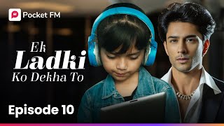 Episode 10  Ek Ladki Ko Dekha To  Pocket FM [upl. by Osrit]