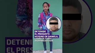 Detenido el presunto asesino de Daniela niña de 11 años desaparecida en Nuevo León [upl. by Freiman]