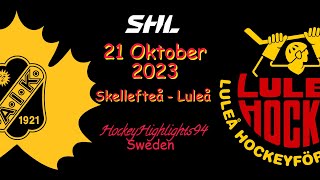 SKELLEFTEÅ VS LULEÅ  21 OKTOBER 2023  HIGHLIGHTS  SHL [upl. by Woodley]