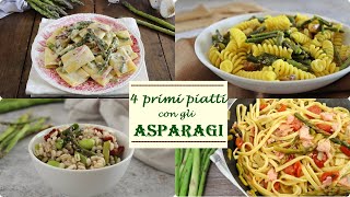 PASTA CON GLI ASPARAGI 4 ricette facili e veloci [upl. by Uaeb214]