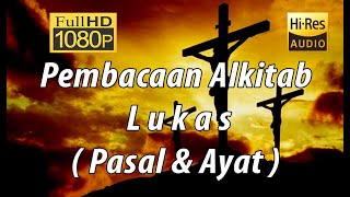 Alkitab Suara  Lukas Full HD pasal amp ayat [upl. by Fagin866]