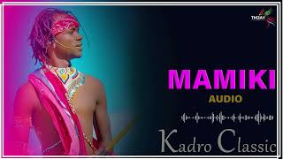 MAMIKI  KADRO CLASSIC Official Audio Skiza code 811 to 6938873 [upl. by Kerin327]