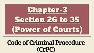 Chapter 3 CrPC  Power of Courts  Section 26 to 35 of CrPC  Criminal Procedure Code [upl. by Weathers]