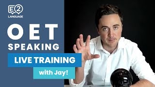 OET Speaking  LIVE TRAINING with Jay [upl. by Enilrahc54]