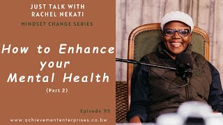 How to Enhance Your Mental Health  Just Talk With Rachel Ep95 [upl. by Lipp933]