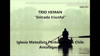 TRIO HEMAN  Entrada Triunfal  2 [upl. by Aiym]