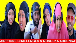 AIRPHONE CHALLENGE amp QOSOLKA ADUUNKA  XAYAAT  BOQORADA STYLKA  FALEEMBA amp MAARIYA amp AJAKIS YARE [upl. by Phia]