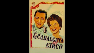 La Cabalgata del Circo 1945  Pelicula Completa [upl. by Eimerej549]