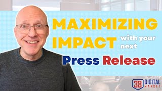 Maximaizing Impact with Your Next Press Release [upl. by Art]