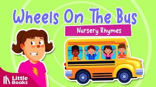 Wheels on the bus go round and round  Classic Nursery Rhymes  Little Books [upl. by Ettereve255]