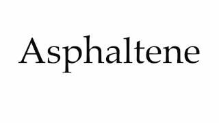 How to Pronounce Asphaltene [upl. by Maisie71]