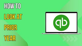 How To Look at Prior Year QuickBooks [upl. by Gibbs92]