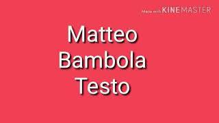 MATTEOBambola TESTO [upl. by Meece]