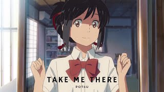 potsu  take me there「AMV」 [upl. by Tod614]