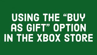 Using the quotBuy as Giftquot Option in the Xbox Store [upl. by Eniamor587]