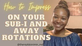 How to IMPRESS on Your SubinternshipAway Rotations [upl. by Barbra169]