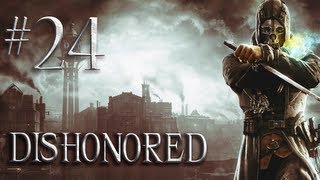 Lets Play Dishonored  Part 24  Find the Broadcast Control Station and Visit the Torturer [upl. by Okihsoy52]