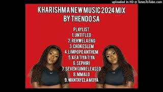 KHARISHMA NEW 2024 MUSIC MIX BY THENDO SA New KHARISHMA 2024 SONGS [upl. by Jonathan]