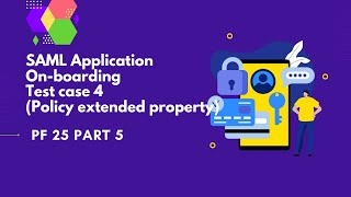 SAML App onboard Test case 4Policy extended property  PingFederate Complete course  PF 25 part5 [upl. by Bose]