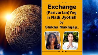 ExchangeParivartanYog in Nadi Jyotish by Shikha MakhijajiSnapshot technique [upl. by Takken]