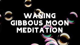 Waning Gibbous Moon Manifestation Meditation Music  Law of Attraction Meditation Affirmations [upl. by Nyledam531]