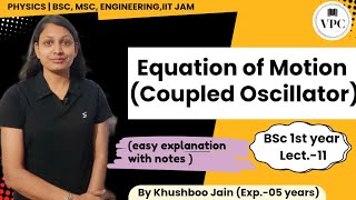 Differential equation of coupled oscillator  lect11  mechanics physics mechanics [upl. by Lienhard]