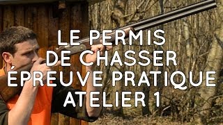 Comment passer son permis de chasser  Épreuve pratique  Atelier 1 [upl. by Harl]