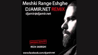 Reza Sadeghi  Meshki Range Eshghe  DJAMIRNET REMIX [upl. by Nnalatsyrc]