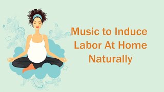 Oxytocin Release Music To Induce Labor At Home  Hypnobirthing Music  Labor Inducing Music [upl. by Reppiks149]