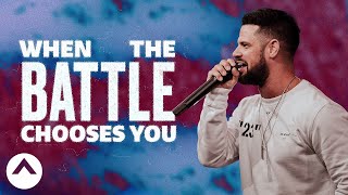 When The Battle Chooses You  Pastor Steven Furtick  Elevation Church [upl. by Dacy]