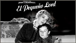 EL PEQUEÑO LORD Little Lord Fauntleroy 1936 Full Movie Spanish Cinetel [upl. by Ching]