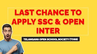 Telangana Open School Society TOSS SSC amp Open Inter Admission Last Chance [upl. by Cammie]